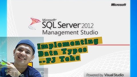 Implementing Data Types - Microsoft SQL Server 2012 - (PJ Limpin)