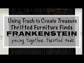 Using Trash to Make Treasure Frankenstein-ing Thrifted Furniture Finds