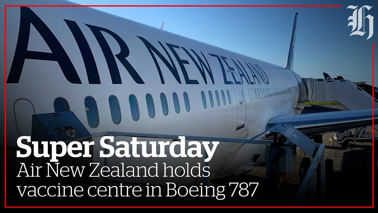 Air New Zealand vaccinate people on their Dreamliner | nzherald.co.nz