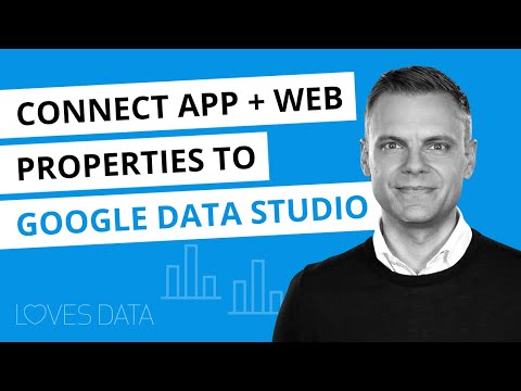 Connect App + Web Properties to Google Data Studio // Google Analytics Data Connector