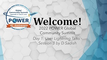 2022 POWER GloCo Day 1: User Lightning Talks, Session 3, D Sadish