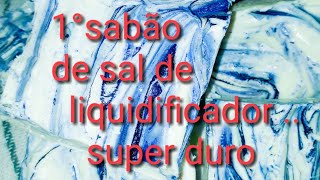 1Â° SabÃ£o de sal de liquidificador super duro