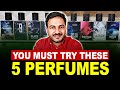 You Must Try These 5 Perfumes!