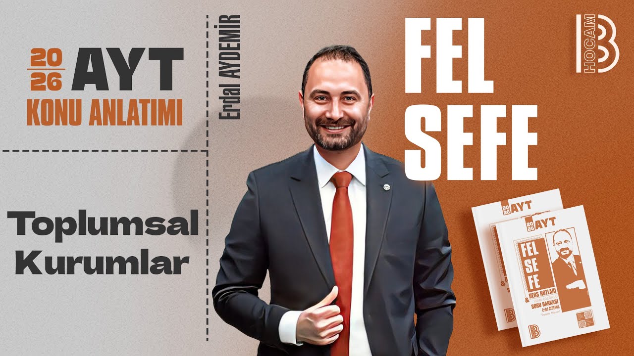 10) AYT Felsefe Kampı - Toplumsal Kurumlar - Erdal Aydemir - 2026
