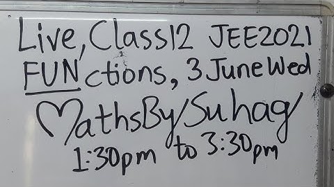 24 Live Class 12 JEE 2021 FUNctions 3June2020Wed Maths By Suhag