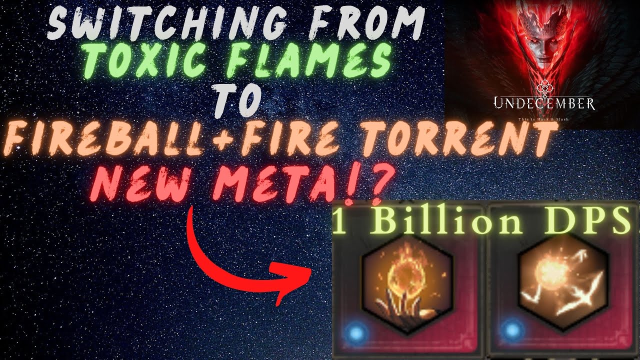 UNDECEMBER ] Switching from Toxic Flames to Fireball + Fire Torrent META !?  