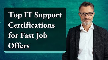 Top IT Support Certifications for Fast Job Offers