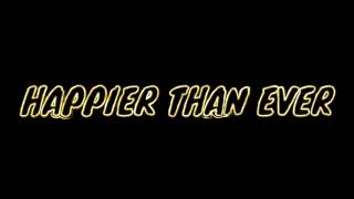 Happier Than Ever- Billie Eilish Edit Audio
