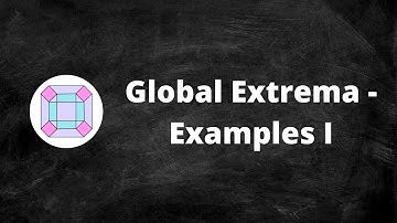Global Extrema - Examples I