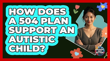 How Does a 504 Plan Support An Autistic Child?