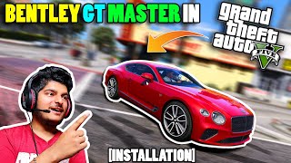 How to install Bentley GT master Car MOD in GTA 5 | BENTLEY IN GTA 5