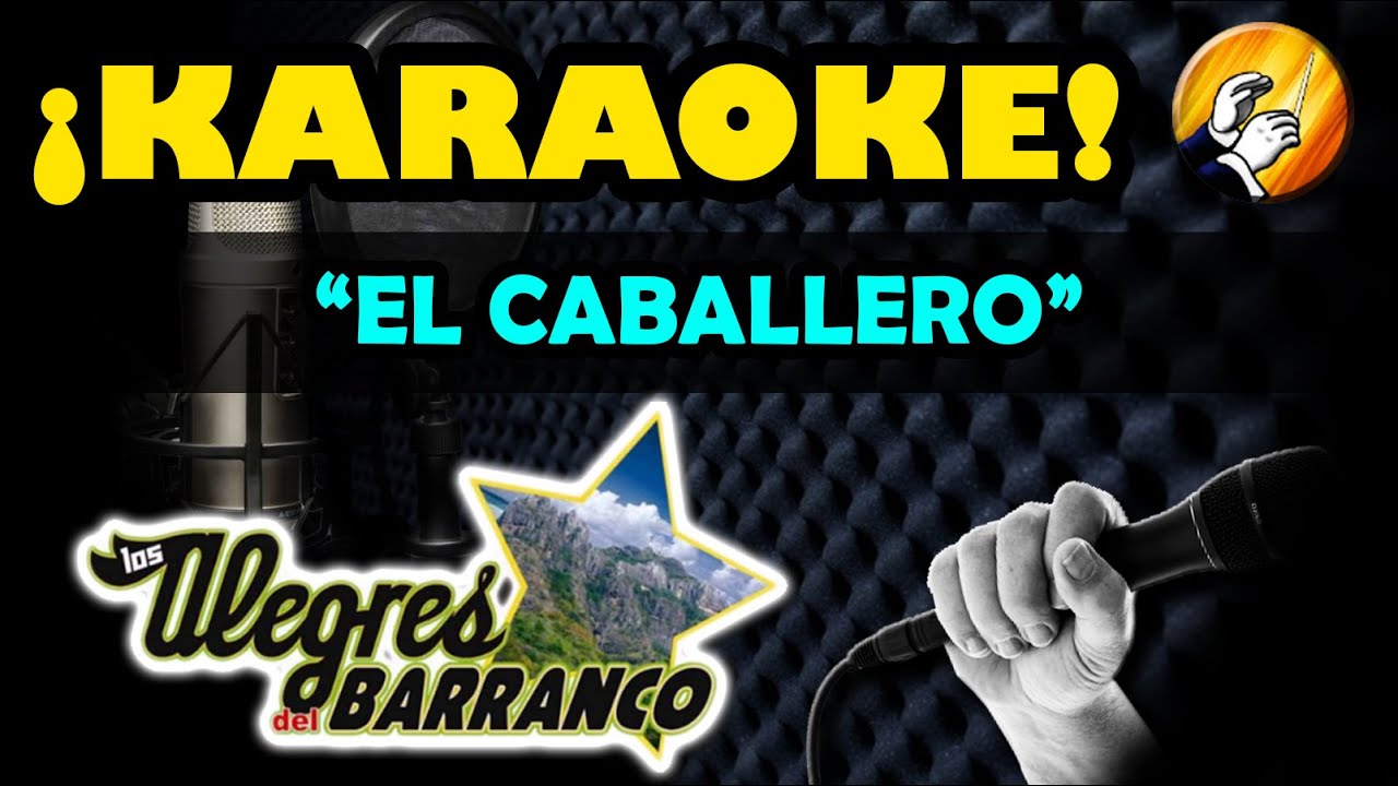 EL CABALLERO - 🎵KARAOKE🎵 - Los Alegres del Barranco