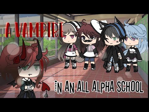 ❦ A Vampire In An All Alpha School ❦||GLMM||Gacha Life Mini Movie[95K Special]