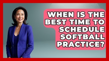When Is the Best Time to Schedule Softball Practice? | Softball Basics and Beyond News