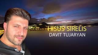 Hisus sirelis - Davit Tujaryan