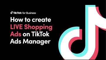 How to create LIVE Shopping Ads on TikTok Ads Manager