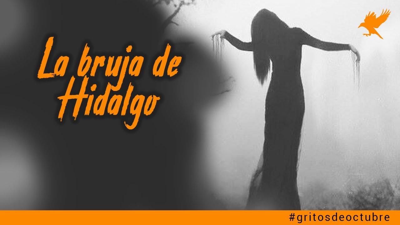 LA BRUJA DE HIDALGO (Historia de terror) | Gritos en la noche - YouTube