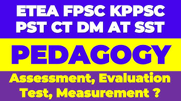 Test | Assessment | Evaluation | Measurement | Simple Explanation for ETEA Tests Preparation 2025
