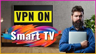 How to install a VPN on Smart TV in 2024