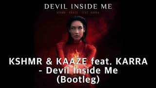 Download Lagu KSHMR \u0026 KAAZE feat. KARRA - Devil Inside Me (Bootleg) MP3 Download Lagu KSHMR \u0026 KAAZE feat. KARRA - Devil Inside Me (Bootleg) MP3