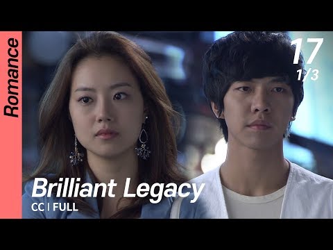 [CC/FULL] Brilliant Legacy EP17 (1/3) | 찬란한유산