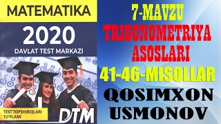 DTM 2020 MATEMATIKA. 7-MAVZU TRIGONOMETRIYA ASOSLARI 41-46-MISOLLAR