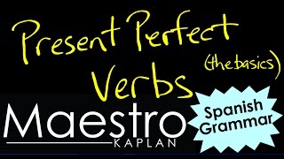Forming the PRESENT PERFECT in Spanish (PRESENTE PERFECTO)