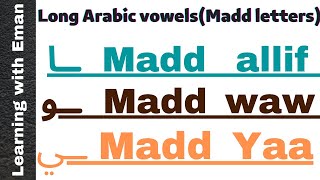 Learn Arabic _ Long Arabic letters (long vowels Alif, Waw and Yaa in Arabic ) | Madd letters