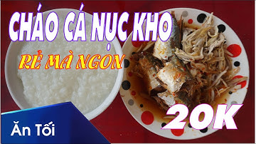 Cháo cá nục kho 20k- món ngon du lịch phan thiết  - ❤️ Phan Thiết Phố ❤️