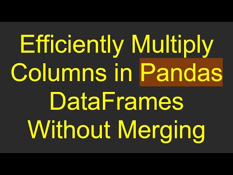 Efficiently Multiply Columns