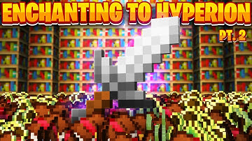 Enchanting from NOTHING to a HYPERION!! (Part 2!) -- Hypixel Skyblock