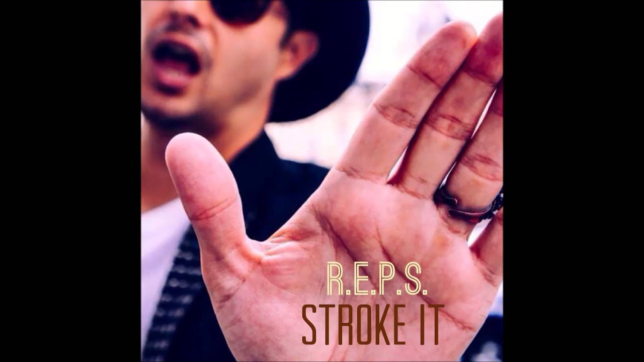 Obejrzyj R.E.P.S. - Stroke It w YouTube Obejrzyj R.E.P.S. - Stroke It w YouTube