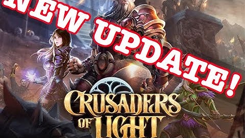 CRUSADERS OF LIGHT NEW UPDATE!!