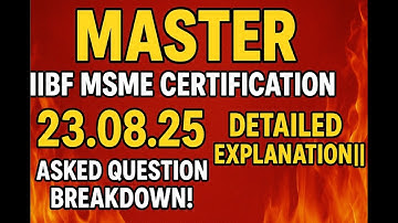 🔥 MASTER IIBF MSME CERTIFICATION: 13.09.25 ASKED QUESTION BREAKDOWN! DETAILED EXPLANATION ||