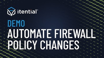 How to Automate Firewall Policy Changes with Itential