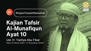 Ust. Yachya Abu Fikar - Kajian Tafsir QS Al Munafiqun ayat 10 (27 Mar 2024)