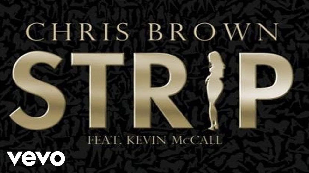  Chris Brown - Strip (Audio) ft. Kevin K-MAC McCall
