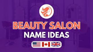 100 UNIQUE Salon Name Ideas 2025 | Creative Beauty Business Names for USA, UK, Canada & Australia