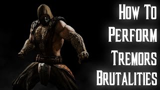 Kombat Tips - How to perform all of Tremors Brutalities in MKX (Bonus: Fatality Showcasing)
