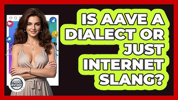 Is AAVE A Dialect Or Just Internet Slang? - Trend Unwrapper