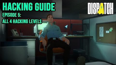 Ep5: All 4 Hacking Levels in Dispatch Episode 5. Helpful for the H4ck3d by R0b3rt Achievement 💻