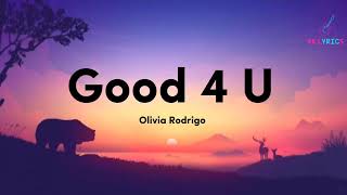 Good 4 u (lyrics) - Olivia Rodrigo