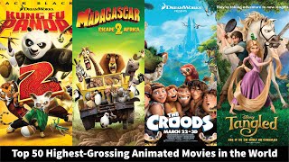 Top 50 Highest Grossing Animated Movies in the World