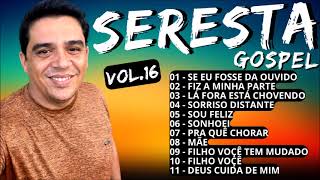 SERESTA GOSPEL SORRISO DISTANTE HELDER LIMA VOL 16