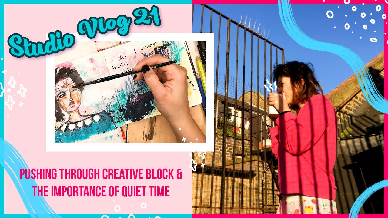 pushing through creative block & the importance of quiet time STUDIO ...