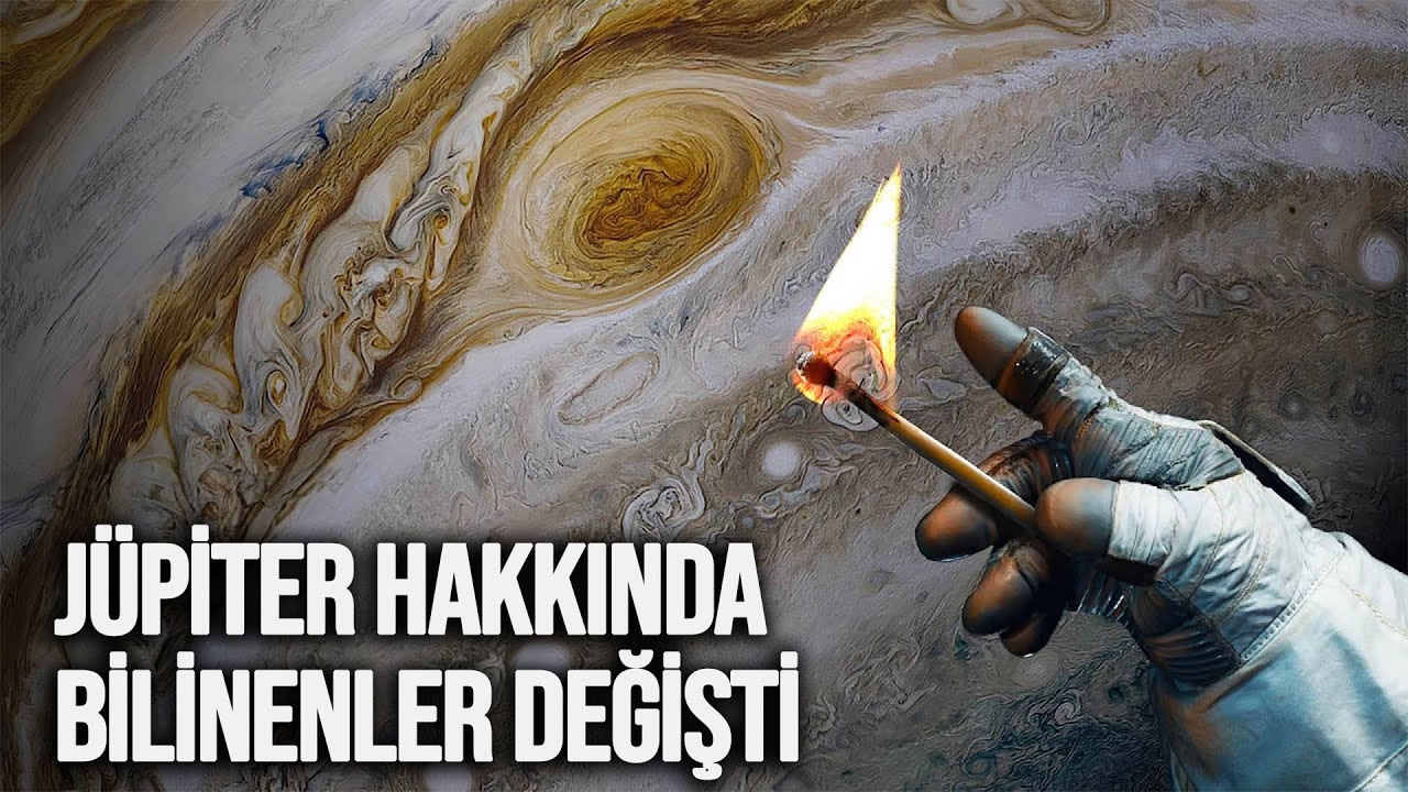 Jüpiter Hakkında Bilinen Birçok Şey DEĞİŞTİ