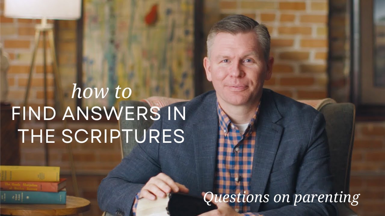 How to find answers in the scriptures: questions on parenting - YouTube