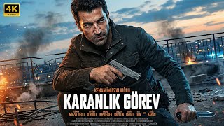 KARANLIK GOREV (2025) Kenan İmirzalıoğlu | Yeni film Aksiyon Full HD
