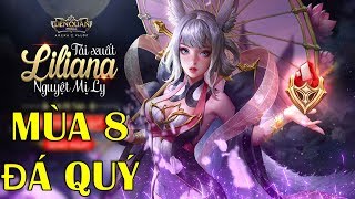 LILIANA Nguyệt mị ly tái xuất trong kho báu - Liliana còn leo rank tốt k? Arena of Valor