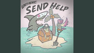 Video thumbnail of "Lonely Avenue - Send Help"